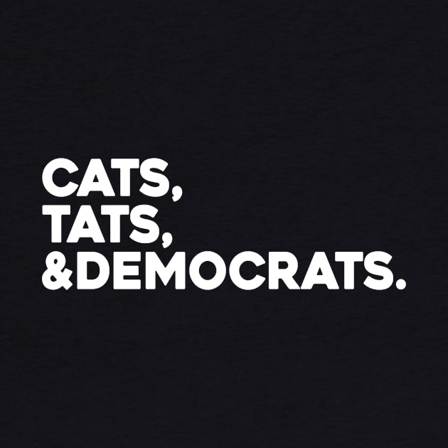 Cats Tats And Democrats by Sunoria